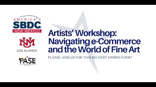 Artists' Workshop: Navigating E-Commerce and the World of Fine Art 04/08/2024