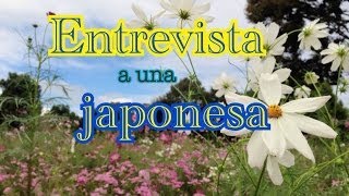 [Japan]#109 Interview - Entrevista a una Japonesa