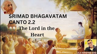 Srimad Bhagavatam - Canto 2.2  (The Lord in the Heart)