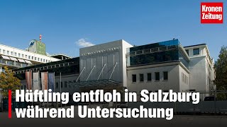 Häftling in Salzburg entflohen | krone.tv NEWS