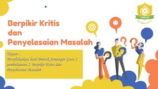 #belajarsemangatguru2 #Berpikirkritis Refleksi 2. Berpikir Kritis \u0026 Penyelesaian Masalah