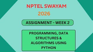 NPTEL Programming Data Structure and algorithms using Python ASSIGNMENT 2 ANSWERS | Week 2 JAN 2026