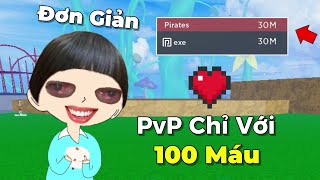 Đậu Hủ Đi Săn Bounty Nhưng Chỉ Với 100 MÁU Trong Blox Fruit