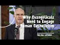 Leonardo De Chirico - Why Evangelicals Need to Engage Roman Catholicism | Fall Lectures [1]