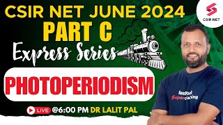 CSIR NET 2024 Preparation| CSIR NET Life Science Part C| Photoperiodism| CSIR NET | Dr Lalit Pal