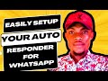 HOW TO SET UP YOUR AUTO RESPONDER FOR WHATSAPP ON YOUR SMART PHONE