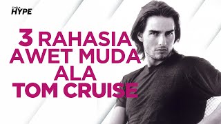 3 Rahasia Tom Cruise Selalu Awet Muda