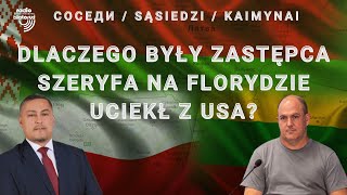 Dlaczego były zastępca szeryfa na Florydzie uciekł z USA? | Sąsiedzi