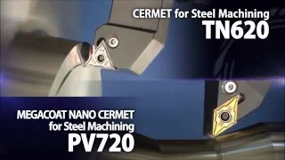 TN620 and PV720 Cermet and MEGACOAT Cermet for Steel Machining