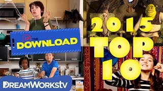 TOP 10 VIDEOS of 2015 on DreamWorksTV | THE DREAMWORKS DOWNLOAD