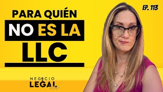 ¿Para quién NO es la LLC? | Desventajas de las LLC | Ep. 113 Negocio Legal SOS