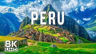 Peru 8K - Journey to Discover the Land of Ancient Civilizations