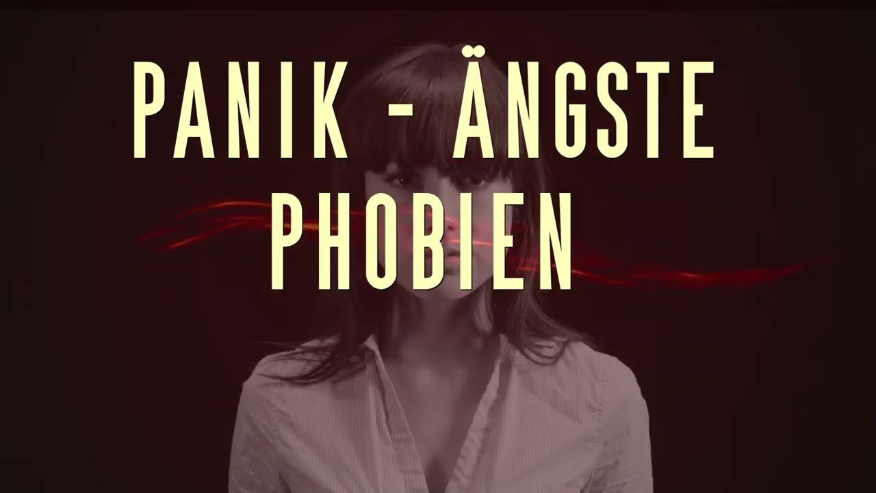 Ängste, Phobien, Panik Und Co. Mit Natürlichen Methoden Auflösen - YouTube