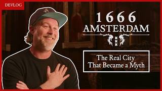 The Real City That Became a Myth | 1666 Amsterdam Devlog 01