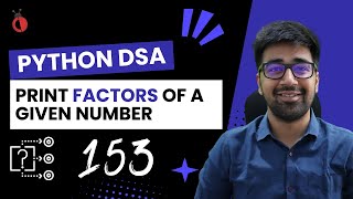 DSA in Python Course - Print All Factors of a Given Number - Part 9 [Hindi] | Code & Debug