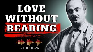 KAHLIL GIBRAN INSPIRATIONAL QUOTES – THAT STORIES A LOT ABOUT LOVE AND LIFE