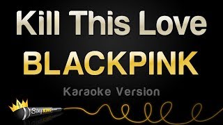 Blackpink - Kill This Love Karaoke Version