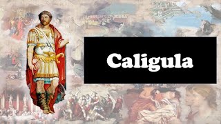 Caligula: The Poor Boy Who Became \