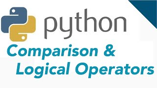 Comparison & Logical Operators in Python | Python Tutorial for Beginners | Python Programming