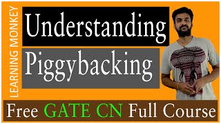 Understanding Piggybacking || Lesson 30 || Computer Networks || Learning Monkey ||