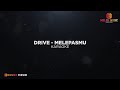 Drive - Melepasmu (Karaoke Version)