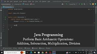 Java Programming: Basic Arithmetic Operations | Addition, Subtraction, Multiplication, Division