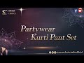 Partywear Kurti Pant Set | Sparkling Seasonal Days | For Booking: - 9923032432 | Smart Choice