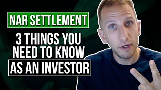 NAR Settlement   3 Things You Need to Know as an Investor