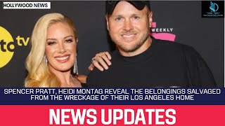 Spencer Pratt, Heidi Montag Reveal the Belongings Salvaged From the Wreckage of Their Los Angeles