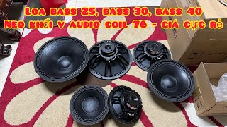 [HOT] Loa Bass 25, 30, 40 Neo Khối V Audio | Coil 76 | Chuyên Sự Kiện | Sỉ Giá Rẻ | Zalo 0988885815