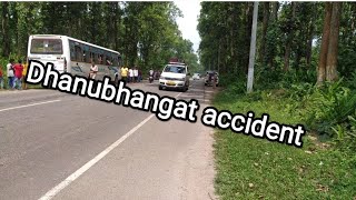 Dhanubhanga xaljhart accident 9 July 2022