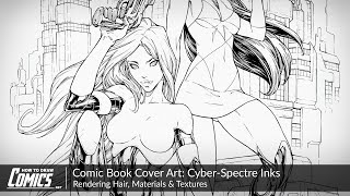Comic Book Cover Art: Cyber-Spectre Inks | Rendering Hair, Materials and Textures