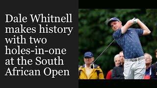 Dale Whitnell makes history with two holes-in-one at the South African Open