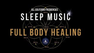 Full Body Healing with All 9 Solfeggio Frequencies ☯ BLACK SCREEN SLEEP MUSIC