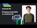 Bringing Androidify to XR | Spotlight Week