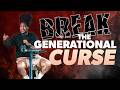 Break FREE from Generational Curses! // PROPHET LOVY L. ELIAS