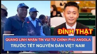 QUANG LINH NHẬN TIN VUI TỪ CHÍNH PHỦ ANGOLA TRƯỚC TẾT NGUYÊN ĐÁN VIỆT NAM