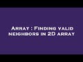 Array : Finding valid neighbors in 2D array