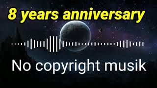 BEAT MUSIC NO COPYRIGHT || NO COPYRIGHT MUSIC 8 YEARS ANNIVERSARY