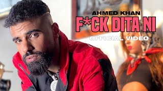 Ahmed Khan - F*ck Dita Ni (Official Music Video) | Latest Hip-Hop Punjabi Songs 2021