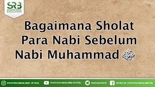 Bagaimana Sholat Para Nabi Sebelum Nabi Muhammad Shalallahu'alaihi Wasallam