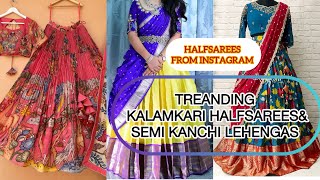 Treanding Kalamkari halfsarees&kanchi lehenga designs from instagram|kalamkari&penkalamkari lehengas