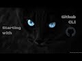 Starting with Github CLI