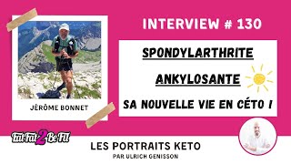 Portrait Keto de Jerome Bonnet : spondylarthrite ankylosante / exploits sportifs \u0026 régime cétogène