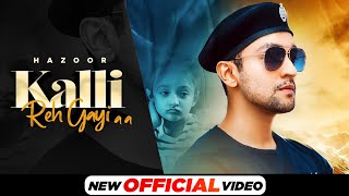 Kalli Reh Gayi Aa (Official Video) | Hazoor | Zakir | Latest Punjabi Songs 2021 | Speed Records