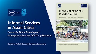 Informal Services in Asian Cities: Lessons for Urban Planning and Management from the COVID-19...