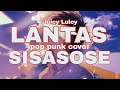 Juicy Luicy - Lantas (Pop punk cover by SISASOSE)