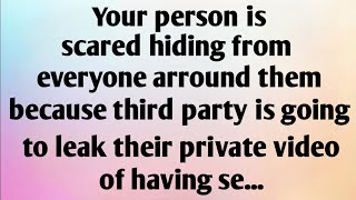 YOUR PERSON IS SCARED HIDING FROM EVERYONE AROUND THEM, BECAUSE THIRD...