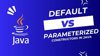 Java Constructors Explained | Default vs Parameterized Constructors