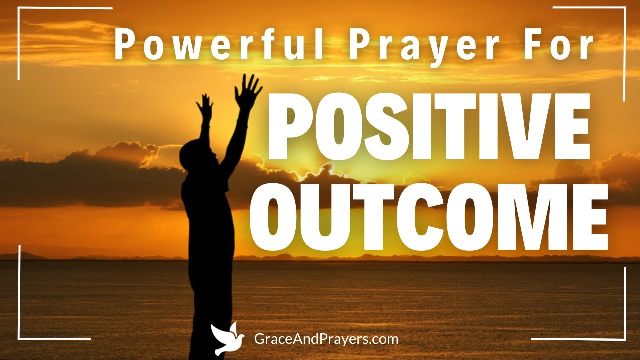 Prayer For A Positive Outcome In ANY Situation | Trust God For A ...